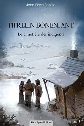 FIFRELIN BONENFANT : LE CIMETIÈRE DES INDIGENTS T.1