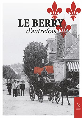 LE BERRY D'AUTREFOIS