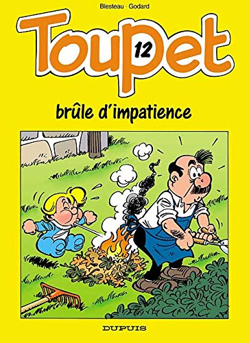 TOUPET BRÛLE D'IMPATIENCE