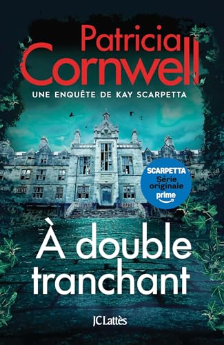 UNE ENQUÊTE DE KAY SCARPETTA : À DOUBLE TRANCHANT